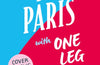 How to do Paris with One Leg by Ella Dove (PRE-ORDER)