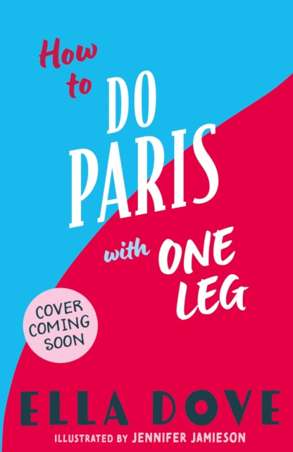 How to do Paris with One Leg by Ella Dove (PRE-ORDER)