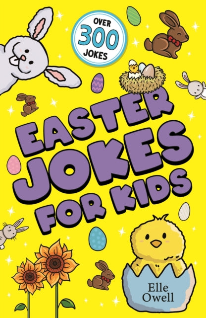 Easter Jokes for Kids: Over 300 egg-cellent jokes! by Elle Owell