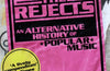 The Rejects: An Alternative History of Popular Music by Jamie Collinson
