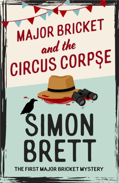 Major Bricket and the Circus Corpse by Simon Brett