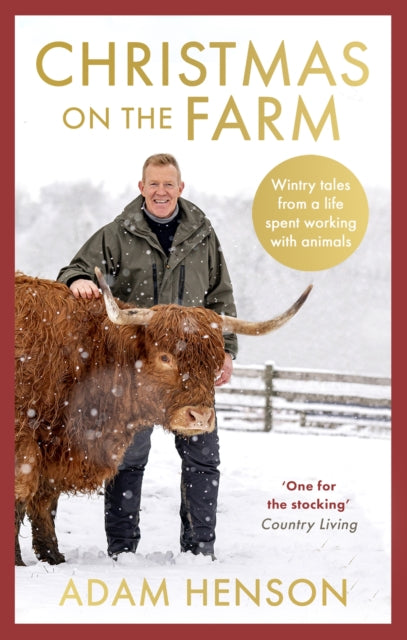 Christmas on the Farm: Wintry tales from a life spent working with animals by Adam Henson