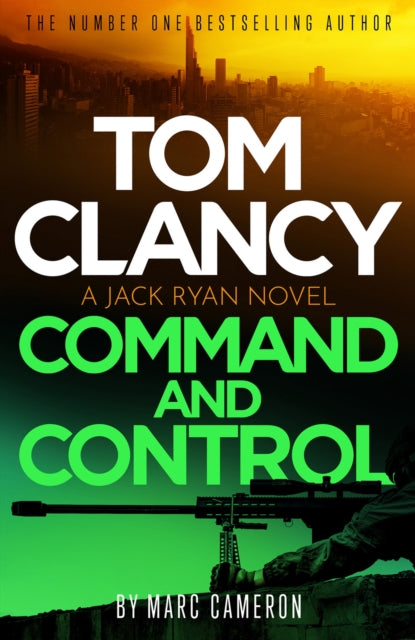Tom Clancy Command and Control: The tense, superb new Jack Ryan thriller by Marc Cameron