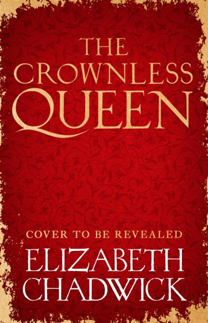 The Crownless Queen by Elizabeth Chadwick
