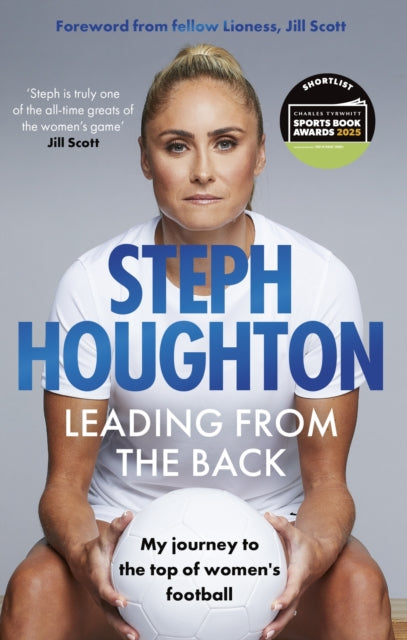 Leading From The Back: My journey to the top of women's football by Steph Houghton