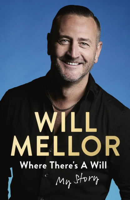 Where There's A Will: My Story by Will Mellor (SIGNED PRE-ORDER)