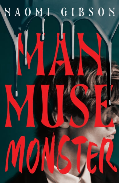 Man, Muse, Monster by Naomi Gibson
