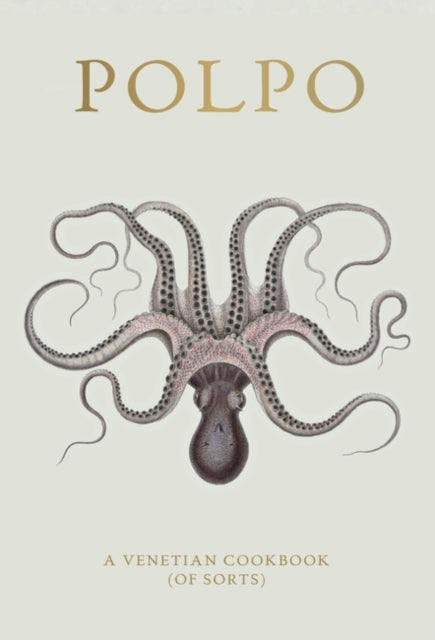 POLPO: A Venetian Cookbook (Of Sorts) by Russell Norman