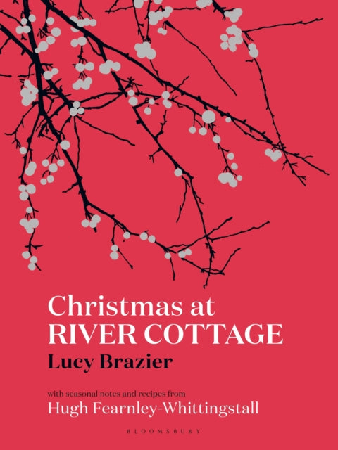 Christmas at River Cottage by Lucy Brazier & Hugh Fearnley-Whittingstall
