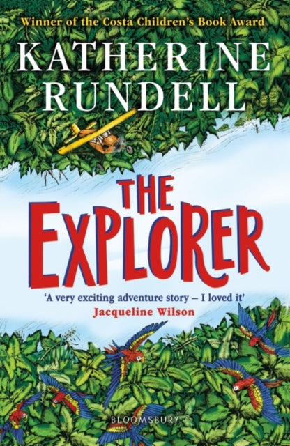 The Explorer: WINNER OF THE COSTA CHILDREN'S BOOK AWARD by Katherine Rundell