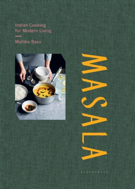 Masala: Indian Cooking for Modern Living by Mallika Basu