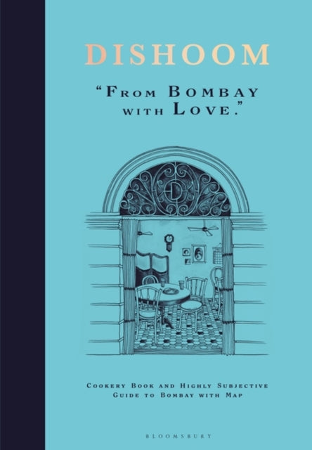 Dishoom: The first ever cookbook from the much-loved Indian restaurant by Shamil Thakrar, Kavi Thakrar & Naved Nasir