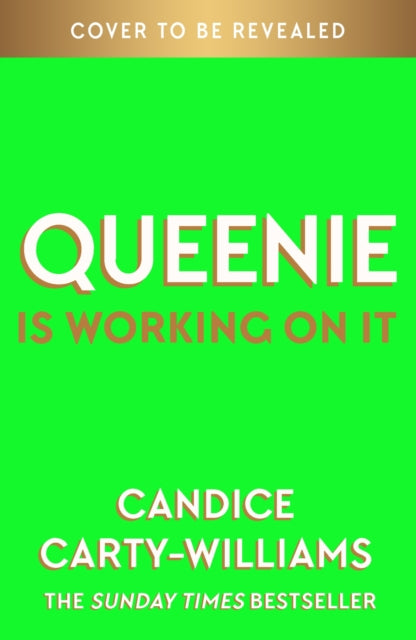 Queenie is Working on It by Candice Carty-Williams