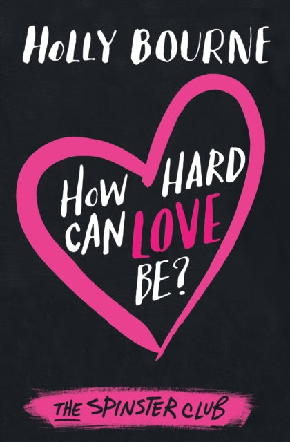 How Hard Can Love Be? by Holly Bourne