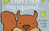 That's not my squirrel… by Fiona Watt