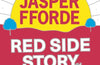 Red Side Story by Jasper Fforde