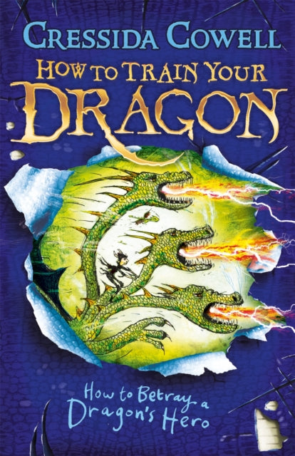 How to Train Your Dragon: How to Betray a Dragon's Hero: Book 11 by Cressida Cowell