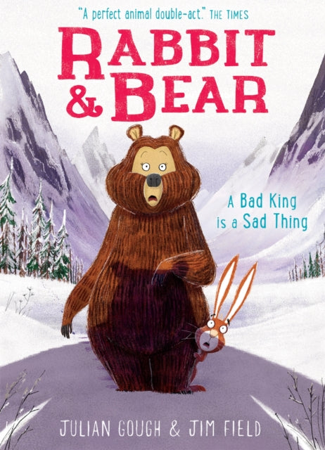 Rabbit and Bear: A Bad King is a Sad Thing : Book 5 by Julian Gough