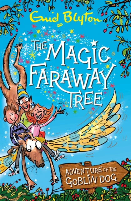The Magic Faraway Tree: Adventure of the Goblin Dog: An exciting original prequel to The Magic Faraway Tree by Enid Blyton