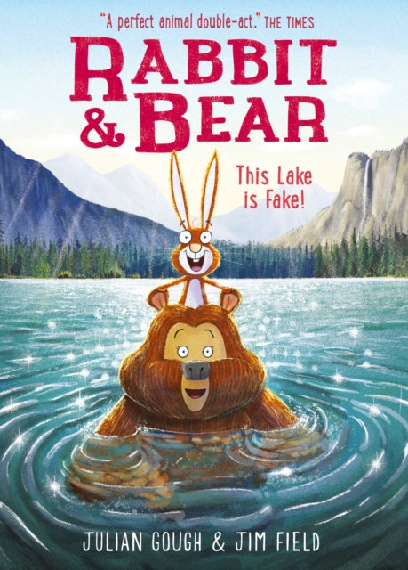 Rabbit and Bear: This Lake is Fake! : Book 6 by Julian Gough