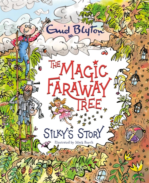 The Magic Faraway Tree: Silky's Story by Enid Blyton and Jeanne Willis