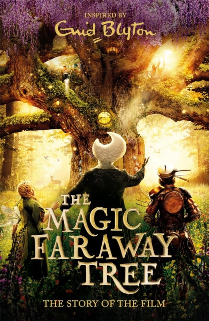 The Magic Faraway Tree: The Magic Faraway Tree Film Novelisation by Enid Blyton