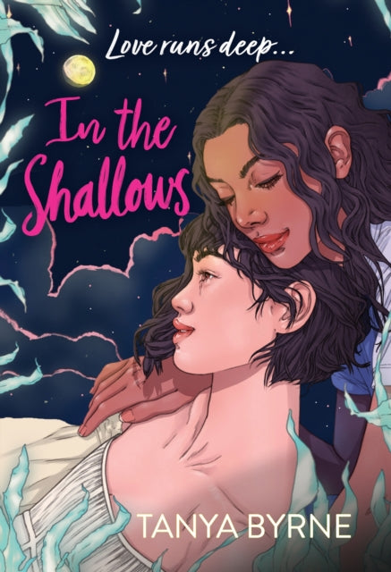 In the Shallows : YA slow-burn sapphic romance that will make you swoon! by Tanya Byrne