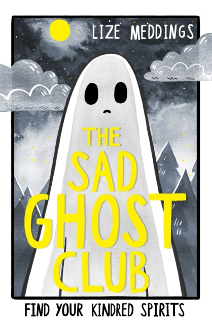 The Sad Ghost Club Volume 1: Find Your Kindred Spirits by Lize Meddings