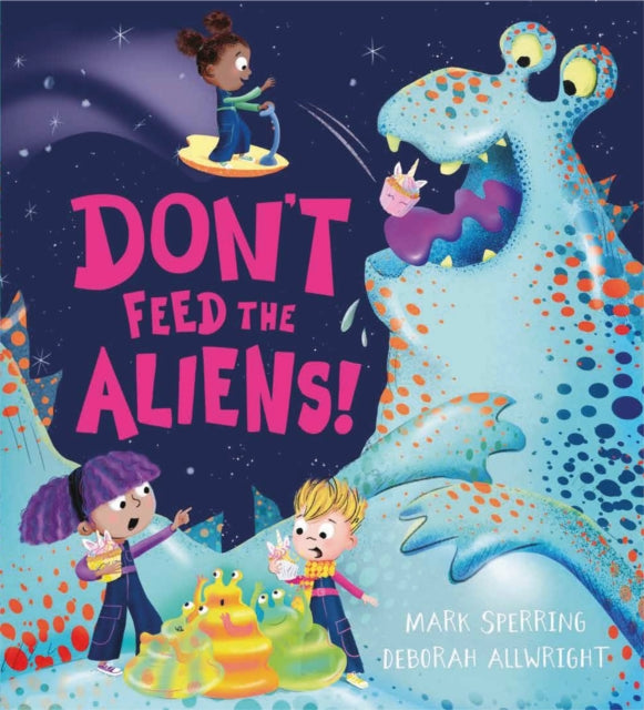 Don't Feed the Aliens! by Mark Sperring