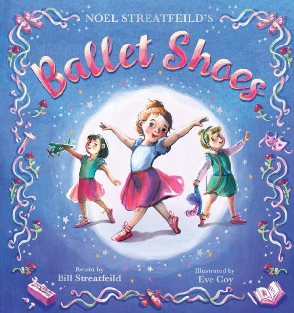 Ballet Shoes: A picture book retelling of a timeless tale