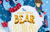 The Super Snowy Bear Behind: A larger-than-life story about telling the truth by Sam Copeland