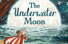 The Underwater Moon by Sandra Dieckmann