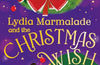 Lydia Marmalade and the Christmas Wish by Cariad Lloyd