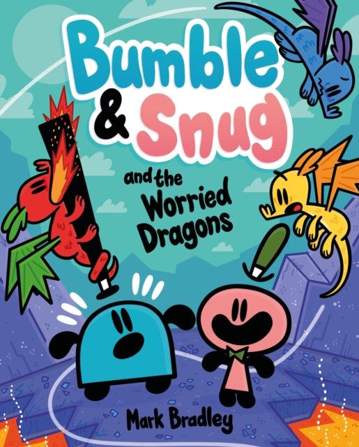 Bumble and Snug and the Worried Dragons: Book 5 by Mark Bradley