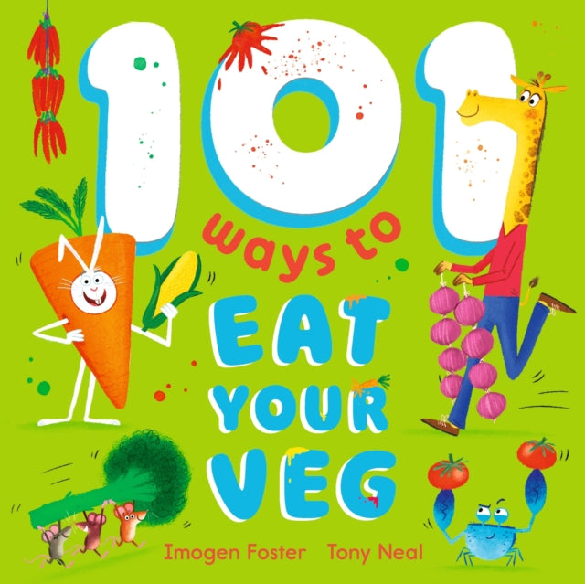 101 Ways to Eat Your Veg by Imogen Foster