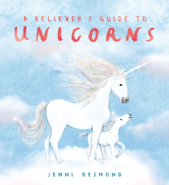 A Believer's Guide to Unicorns by Jenni Desmond (PRE-ORDER)