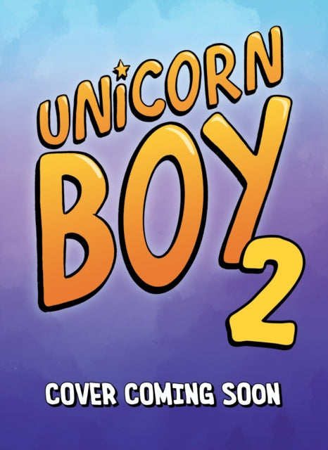 Unicorn Boy: Book 2 by Dave Roman