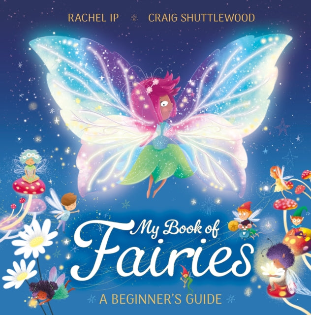 My Book of Fairies : A Beginner's Guide by Rachel Ip (PRE-ORDER)