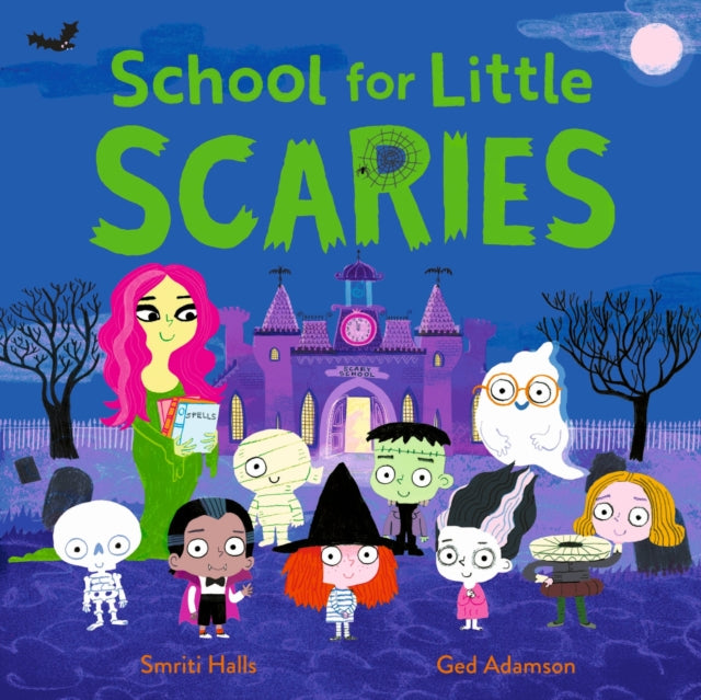 School for Little Scaries: A spellbinding story perfect for little ones starting school or nursery by Smriti Halls