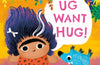 Ug Want Hug by Nancy Leschnikoff