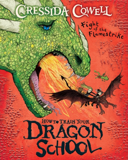 How To Train Your Dragon School: Fight of the Flamestrike: Book 2 by Cressida Cowell
