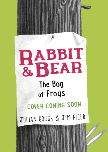 Rabbit and Bear: The Bog of Frogs: Book 7 by Julian Gough