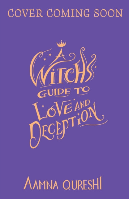 A Witch's Guide to Love and Deception by Aamna Qureshi (PRE-ORDER)