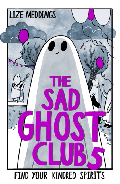 The Sad Ghost Club Volume 5: Find Your Kindred Spirits by Lize Meddings