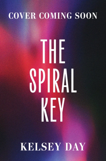 The Spiral Key: An addictive, deadly game-filled thriller by Kelsey Day
