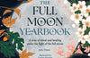 The Full Moon Yearbook: A Year of Ritual and Healing Under the Light of the Full Moon by Julie Peters
