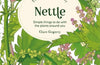 The Little Wild Library: Nettle: Simple Things to Do with the Plants Around You by Clare Gogerty