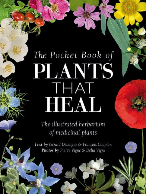 The Pocket Book of Plants That Heal: The Illustrated Herbarium of Medicinal Plants by Francois Couplan & Gerard Debuigne (PRE-ORDER)