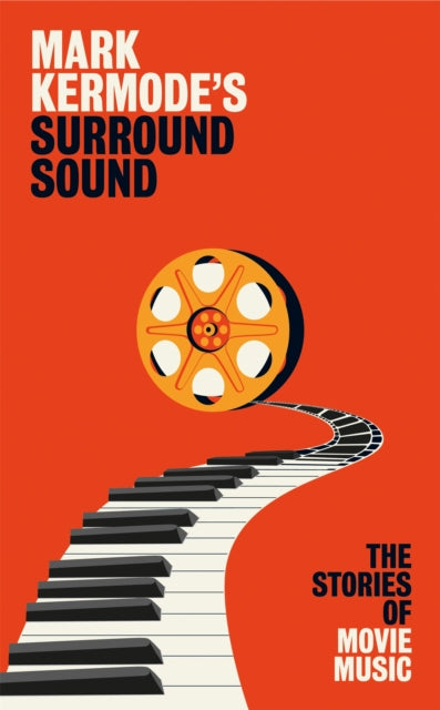 Mark Kermode's Surround Sound: The Stories of Movie Music by Mark Kermode (SIGNED)