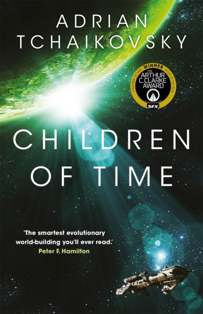 Children of Time: Winner of the Arthur C. Clarke Award for Best Science Fiction Novel by Adrian Tchaikovsky